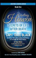 Visiting Heaven: Secrets of Life After Death 0988534673 Book Cover