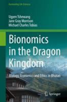 Bionomics in the Dragon Kingdom: Ecology, Economics and Ethics in Bhutan 3319946544 Book Cover