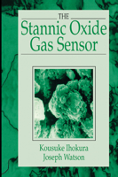 The Stannic Oxide Gas Sensorprinciples and Applications 036744951X Book Cover