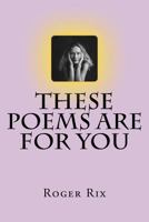 These poems are for you 1540869814 Book Cover