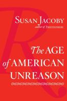 The Age of American Unreason 0375423745 Book Cover