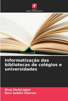 Informatização das bibliotecas de colégios e universidades (Portuguese Edition) 620788437X Book Cover
