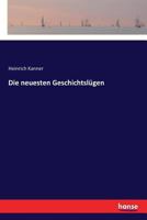 Die Neuesten Geschichtsl�gen (Classic Reprint) 9356704414 Book Cover