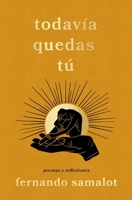 todavía quedas tú, Spanish-language edition of you still have yourself: poemas y reflexiones (Spanish Edition) 1668239647 Book Cover