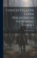 Codices Palatini Latini Bibliothecae Vaticanae, Tomus I 1022081799 Book Cover