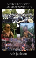 Melbourne Covid Lockdown Protests 0975654683 Book Cover