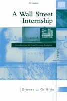 A Wall Street Internship: Introduction to Fixed-Income Analytics, Volume 1 0324319924 Book Cover