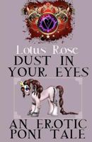 Dust in Your Eyes: An Erotic Poni Tale 1477698280 Book Cover