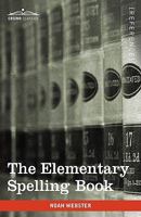 THE ELEMENTARY SPELLING BOOK 1908 nice frontispiece B002MANN6Y Book Cover