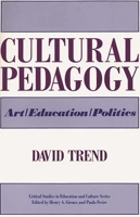 Cultural Pedagogy: Art/Education/Politics (Critical Studies in Education and Culture) 0897892577 Book Cover