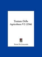 Trattato Della Agricoltura V2 (1784) 1165811855 Book Cover