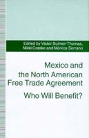 Mexico and the North American Free Trade Agreement: Who Will Benefit? 0333612132 Book Cover