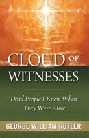 Cloud of Witnesses: Dead People I Knew When They Were Alive 1594170886 Book Cover