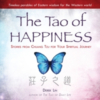 The Tao Happiness: Stories from Chuang Tzu for Your Spiritual Journey 0399175512 Book Cover