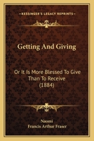 Getting and Giving: It Is More Blessed to Give Than to Receive 0469007699 Book Cover