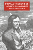 Piratas y corsarios en Puerto Rico y el Caribe 1986202453 Book Cover