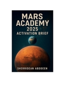 Mars Academy 2025 Activation Brief B0FGPPGRD9 Book Cover