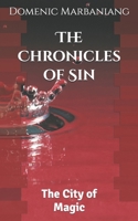 The Chronicles of Sin: The City of Magic 1549551639 Book Cover
