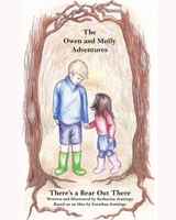 There's a Bear Out There: The Owen and Molly Adventures 1508834814 Book Cover