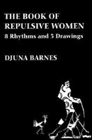 The Book of Repulsive Women: 8 Rhythms and 5 Drawings (Sun and Moon Classics) 1857547071 Book Cover