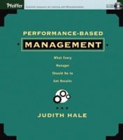 Performance-Based Management: What Every Manager Should Do to Get Results 0787960365 Book Cover