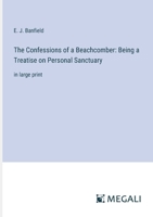 The Confessions of a Beachcomber: Being a Treatise on Personal Sanctuary: in large print 3387039042 Book Cover