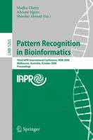 Pattern Recognition in Bioinformatics: Third IAPR International Conference, PRIB 2008, Melbourne, Australia, October 15-17, 2008. Proceedings (Lecture Notes in Computer Science) 3540884343 Book Cover