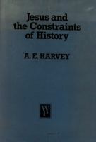 Jesus and the Constraints of History 0664218253 Book Cover