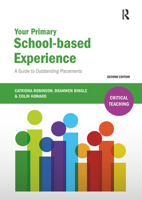 Your Primary School-Based Experience: A Guide to Outstanding Placements 1910391131 Book Cover