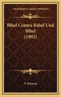 Bibel contra Babel und Bibel 1148324402 Book Cover