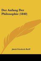 Der Anfang Der Philosophie (1840) 1167595971 Book Cover