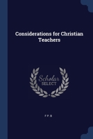 Considerations for Christian Teachers 1376883376 Book Cover