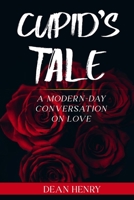 Cupid's Tale: A modern-day conversation on love B09RLNCWCW Book Cover