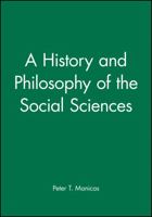 A History and Philosophy of the Social Sciences 0631165835 Book Cover