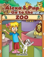 Alexa & Pup Go to the Zoo 1035887495 Book Cover
