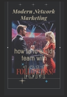 Modern Network Marketing: An Honest Guide to Building Business, Leadership, and Integrity in the Evolving World of MLM: Multi-Level Marketing (Self-development books) B0F43YY1VG Book Cover
