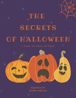 The Secrets of Halloween: A Journey into History and Folklore: (A Halloween Children Picture Book) B0CJ3ZDW6K Book Cover