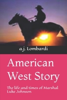 American West Story: The life and times of Marshal Luke Johnson 1659112133 Book Cover
