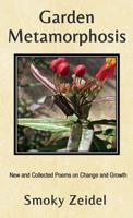 Garden Metamorphosis 0997951745 Book Cover