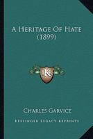 A Heritage of Hate 1022116010 Book Cover
