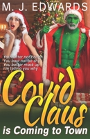 Covid Claus is Coming to Town B09M55W4WD Book Cover