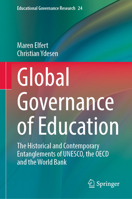 Global Governance of Education: The Historical and Contemporary Entanglements of UNESCO, the OECD and the World Bank 3031404106 Book Cover