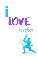 I love Cricket: This book is for the cricket crazy.Notebook Blank Lined Ruled 6x9 100 Pages 1706177763 Book Cover