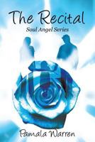 The Recital: Soul Angel Series 1478710543 Book Cover