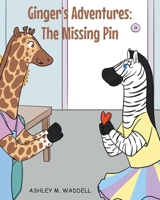 Ginger's Adventures: The Missing Pin B0B35CN3L6 Book Cover