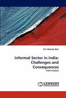 Informal Sector in India: Challenges and Consequences: Field Analysis 3843353689 Book Cover