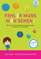 Fehler muss man sehen - NEUAUFLAGE: LRS und visuelle Wahrnehmungsstörungen erkennen und behandeln 334707503X Book Cover
