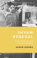 Shyam Benegal: Filmmaker and Philosopher 135006355X Book Cover