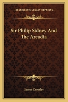 Sir Philip Sidney and the Arcadia 1163587273 Book Cover