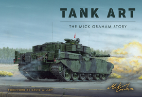 Tank Art: The Mick Graham Story 1398127825 Book Cover